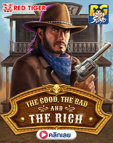 The Good, The Bad and The Rich ทดลองเล่นสล็อต